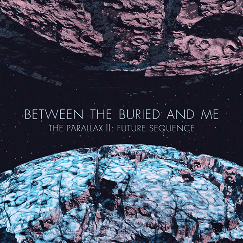 Between The Buried And Me : The Parallax II: Future Sequence